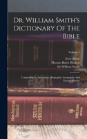 Dr. William Smith's Dictionary Of The Bible: Comprising Its Antiquities, Biography, Geography And Natural History; Volume 2 1015492177 Book Cover