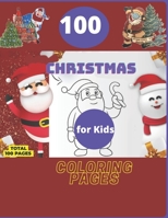 100 Christmas Coloring Pages for Kids: Christmas Coloring-Book B08NWTCRR4 Book Cover