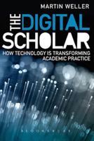 Digital Scholar: How Technology Is Transforming Scholarly Practice 1849666172 Book Cover