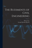 The Rudiments of Civil Engineering 1017583773 Book Cover