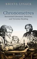 Chronometres: Devotional Literature, Duration, and Victorian Reading 0198836163 Book Cover