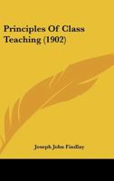 Principles of Class Teaching 1341370682 Book Cover