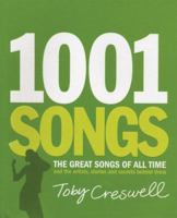 1001 Songs: The Great Songs of All Time and the Artists, Stories and Secrets Behind Them 1560259159 Book Cover