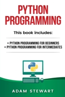 Python Programming: Python Programming for Beginners, Python Programming for Intermediates 1951339940 Book Cover