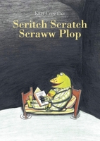 Scritch Scratch Scraww Plop 1592701795 Book Cover