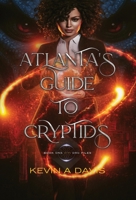Atlanta's Guide to Cryptids: Book One of the DRC Files 1966848005 Book Cover