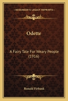 Odette: A Fairy Tale for Weary People 1022022091 Book Cover