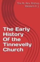 The Early History of the Tinnevelly Church B0BBQZBC6T Book Cover