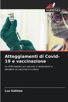 Atteggiamenti di Covid-19 e vaccinazione: Le informazioni sul vaccino vi aiuteranno a decidere se vaccinarvi o meno. 6205923386 Book Cover