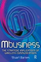 Mbusiness: The Strategic Implications of Mobile Communications 1138435104 Book Cover