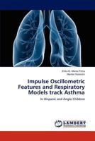 Impulse Oscillometric Features and Respiratory Models track Asthma 365926623X Book Cover