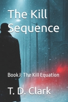 The Kill Sequence: Book I: The Kill Equation B0GYS5GSG9 Book Cover