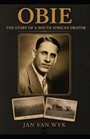 Obie: The Story of a South African Orator B0H7NN2HSD Book Cover