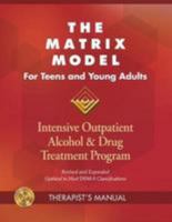The Matrix Model for Teens and Young Adults Therapist Manual: Intensive Outpatient Alcohol and Drug Treatment Program 1616497556 Book Cover