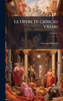 Le Opere Di Giorgio Vasari (Italian Edition) 1023769646 Book Cover