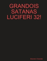 GRANDOIS SATANAS LUCIFERI 32! 130098550X Book Cover