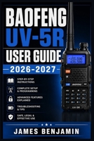 BAOFENG UV-5R USER GUIDE 2026-2027: A Comprehensive Walkthrough for Mastering Features and Functions B0H2KQPYP3 Book Cover