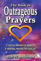 The Book Of Outrageous Prayers 1716484170 Book Cover