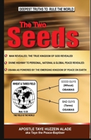 The Two Seeds: Deepest Truths to Rule the World 1973588757 Book Cover