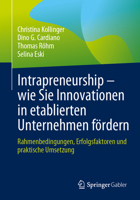 Intrapreneurship – wie Sie Innovationen in etablierten Unternehmen fördern: Rahmenbedingungen, Erfolgsfaktoren und praktische Umsetzung 3662673762 Book Cover
