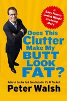 Does This Clutter Make My Butt Look Fat? 1416560173 Book Cover
