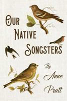 Our Native Songsters 1021136549 Book Cover