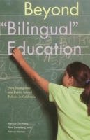 Beyond Bilingual Education: New Immigrants and Public School Policies in California 0877667233 Book Cover