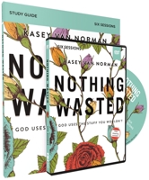 Nothing Wasted Study Guide with DVD: God Uses the Stuff You Wouldn’t 0310104475 Book Cover