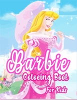 Barbie Coloring Book For Kids: Barbie Princes Coloring Book With Perfect Images For All Ages (Exclusive Coloring Pages For Girls) (Volume 1) 1671216784 Book Cover