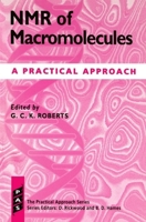 NMR of Macromolecules: A Practical Approach (Practical Approach Series) 0199632243 Book Cover