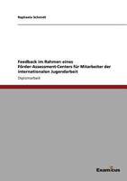 Feedback im Rahmen eines Förder-Assessment-Centers für Mitarbeiter der internationalen Jugendarbeit 3869431547 Book Cover