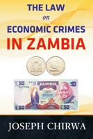 The Law On Economic Crimes In Zambia: A Concise Guide 177375274X Book Cover