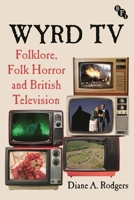 Wyrd TV : Folklore, Folk Horror and British Television 1839027681 Book Cover
