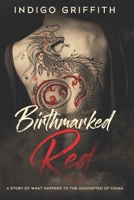 Birthmarked Red: A story of the unadopted of China B0948LPLBZ Book Cover