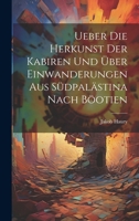 Ueber die Herkunst der Kabiren und über Einwanderungen aus Südpalästina Nach Böotien 1022010557 Book Cover