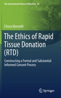 The Ethics of Rapid Tissue Donation (RTD): Constructing a Formal and Substantial Informed Consent Process 3030672034 Book Cover