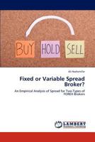 Fixed or Variable Spread Broker? 3846541087 Book Cover