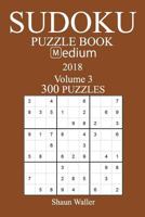300 Medium Sudoku Puzzle Book - 2018 198157414X Book Cover