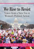 We Rise to Resist: Voices from a New Era in Women's Political Action 1476671648 Book Cover