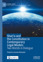 Shari'a and the Constitution in Contemporary Legal Models: Two Worlds in Dialogue (Global Issues) 3031378385 Book Cover