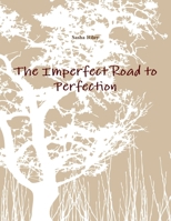 The Imperfect Road to Perfection 1257794833 Book Cover