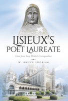 Lisieux's Poet Laureate: Gems From Saint Thérèse's Correspondence 1638378843 Book Cover