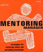 The Mentoring Manager: Strategies for Fostering Talent and Spreading Knowledge 0273623443 Book Cover