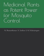 Medicinal Plants as Potent Power for Mosquito Control 8193563611 Book Cover