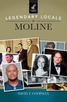 Legendary Locals of Moline 1467102350 Book Cover