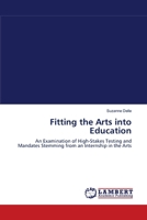 Fitting the Arts into Education 3838312449 Book Cover