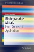 Biodegradable Metals: From Concept to Applications 3642311695 Book Cover
