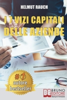 I 7 Vizi Capitali Delle Aziende: Come Costruire e Mantenere Solide Basi Per lo Sviluppo Aziendale e Raggiungere Un Successo Duraturo (Italian Edition) 8861748252 Book Cover