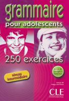 Grammaire Pour Adolescents 250 Exercises Textbook + Key (Intermediate) (French Edition) 2090335289 Book Cover