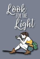 Look For the Light: A Notebook for Women Photographers 1798651912 Book Cover